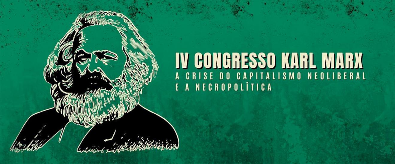 IV Congresso Karl Marx | A crise do capitalismo neoliberal e a necropolítica | Chamada de comunicações